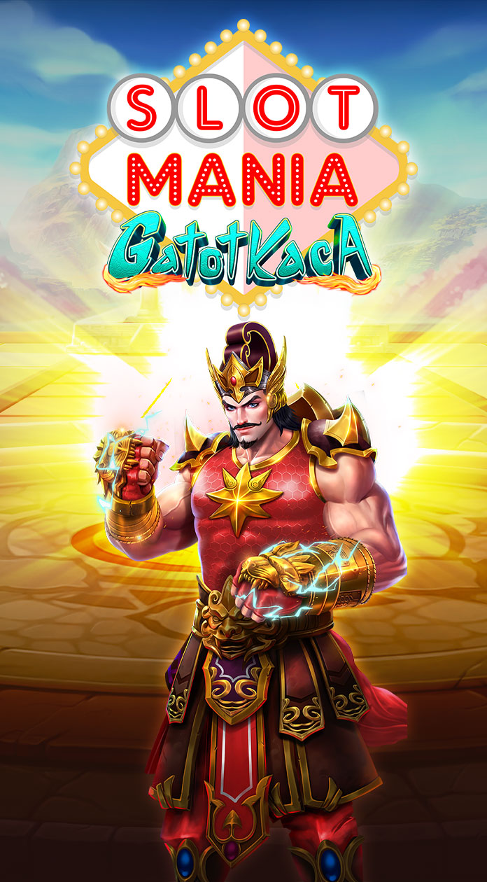 Slot Mania Gatot Kaca